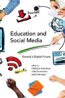 Education and Social Media: Toward a Digital Future - Education and Social Media (Hardback)