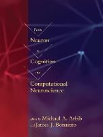 From Neuron to Cognition via Computational Neuroscience - Computational Neuroscience Series (Hardback)