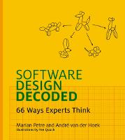 Software Design Decoded: 66 Ways Experts Think - The MIT Press (Hardback)