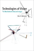 Technologies of Vision: The War Between Data and Images - The MIT Press (Hardback)