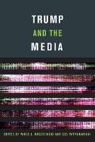 Trump and the Media - Trump and the Media (Paperback)