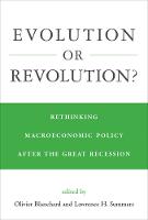Evolution or Revolution?: Rethinking Macroeconomic Policy after the Great Recession - The MIT Press (Hardback)