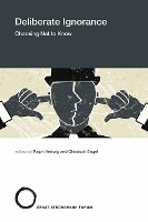 Deliberate Ignorance: Choosing Not to Know - Strungmann Forum Reports (Paperback)