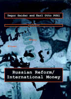 Russian Reform / International Money - Lionel Robbins Lectures (Hardback)