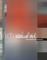 Virtual Art: From Illusion to Immersion - Leonardo (Hardback)
