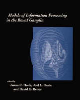 Models of Information Processing in the Basal Ganglia - Computational Neuroscience Series (Hardback)