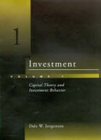 Investment: Volume 1: Capital Theory and Investment Behavior - The MIT Press (Hardback)