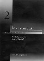 Investment: Volume 2: Tax Policy and the Cost of Capital - The MIT Press (Hardback)