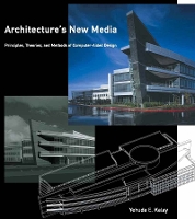 Architecture's New Media: Principles, Theories, and Methods of Computer-Aided Design - Architecture's New Media (Hardback)