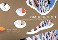 Imagining MIT: Designing a Campus for the Twenty-First Century - The MIT Press (Hardback)