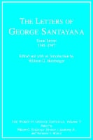 The Letters of George Santayana, Book Seven, 1941-1947: Volume 5: The Works of George Santayana, Volume V - Works of George Santayana (Hardback)