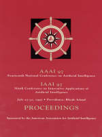 AAAI-97: Proceedings of the Fourteenth National Conference on Artificial Intelligence and The Ninth Annual Conference on Innovative Applications of Artificial Intelligence - AAAI-97 (Paperback)
