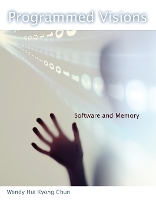 Programmed Visions: Software and Memory - Software Studies (Paperback)