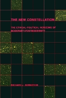 The New Constellation: The Ethical-Political Horizons of Modernity/Postmodernity (Paperback)