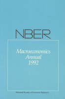 NBER Macroeconomics Annual 1992 - NBER Macroeconomics Annual 1992 (Paperback)