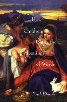 How Children Learn the Meanings of Words - Learning, Development, and Conceptual Change (Paperback)