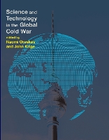 Science and Technology in the Global Cold War - Transformations: Studies in the History of Science and Technology (Paperback)