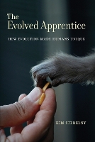 The Evolved Apprentice: How Evolution Made Humans Unique - Jean Nicod Lectures (Paperback)