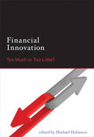 Financial Innovation: Too Much or Too Little? - Financial Innovation (Paperback)