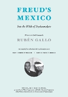 Freud's Mexico: Into the Wilds of Psychoanalysis - The MIT Press (Paperback)