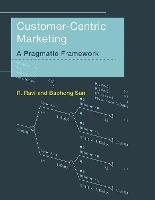 Customer-Centric Marketing: A Pragmatic Framework - The MIT Press (Paperback)