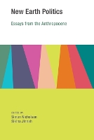 New Earth Politics: Essays from the Anthropocene - Earth System Governance (Paperback)