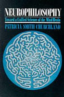 Neurophilosophy: Toward a Unified Science of the Mind-Brain - A Bradford Book (Paperback)