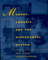 Memory, Amnesia, and the Hippocampal System - A Bradford Book (Paperback)