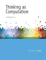 Thinking as Computation: A First Course - Thinking as Computation (Paperback)