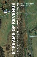 Streams of Revenue: The Restoration Economy and the Ecosystems It Creates  (Paperback)