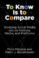 To Know Is to Compare: Studying Social Media across Nations, Media, and Platforms  (Paperback)