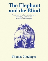 The Elephant and the Blind: The Experience of Pure Consciousness: Philosophy, Science, and 500+ Experiential  Reports (Paperback)