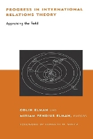 Progress in International Relations Theory: Appraising the Field - Belfer Center Studies in International Security (Paperback)