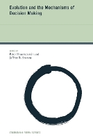 Evolution and the Mechanisms of Decision Making - Strüngmann Forum Reports 11 (Paperback)