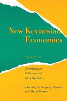 New Keynesian Economics: Volume 2: Coordination Failures and Real Rigidities - Readings in Economics (Paperback)