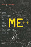 Me++: The Cyborg Self and the Networked City - Me++ (Paperback)