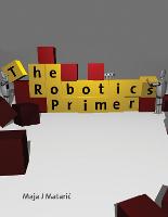 The Robotics Primer - Intelligent Robotics and Autonomous Agents series (Paperback)