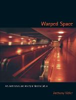 Warped Space: Art, Architecture, and Anxiety in Modern Culture - The MIT Press (Paperback)