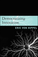 Democratizing Innovation - The MIT Press (Paperback)