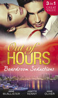 Out of Hours...Boardroom Seductions: One-Night Mistress...Convenient Wife / Innocent in the Italian's Possession / Hot Boss, Wicked Nights (Paperback)