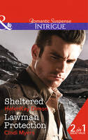 Sheltered: Sheltered / Lawman Protection - Corcoran Team: Bulletproof Bachelors 3 (Paperback)
