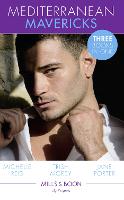 Mediterranean Mavericks: The Italian's Future Bride / the Greek's Virgin / at the Greek Boss's Bidding (Paperback)