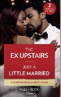 The Ex Upstairs / Just A Little Married: The Ex Upstairs (Dynasties: the Carey Center) / Just a Little Married (Moonlight Ridge) (Paperback)