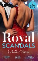 Royal Scandals: Forbidden Passion: His Forbidden Pregnant Princess / the Sheikh's Pregnancy Proposal / Shock Heir for the King (Paperback)