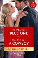 The Rancher's Plus-One / Stranded With A Cowboy: The Rancher's Plus-One (Kingsland Ranch) / Stranded with a Cowboy (Devil's Bluffs) (Paperback)