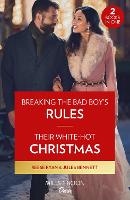 Breaking The Bad Boy's Rules / Their White-Hot Christmas: Breaking the Bad Boy's Rules (Dynasties: Willowvale) / Their White-Hot Christmas (Dynasties: Willowvale) (Paperback)