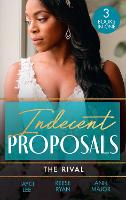 Indecent Proposals: The Rival: Temporary Wife Temptation (the Heirs of Hansol) / a Reunion of Rivals / Terms of Engagement (Paperback)
