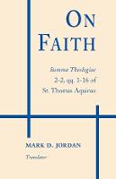 On Faith: Summa Theologiae 2-2, qq. 1–16 of St. Thomas Aquinas (Paperback)