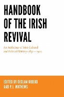 Handbook of the Irish Revival: An Anthology of Irish Cultural and Political Writings 1891–1922 (Hardback)