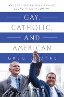 Gay, Catholic, and American: My Legal Battle for Marriage Equality and Inclusion (Paperback)